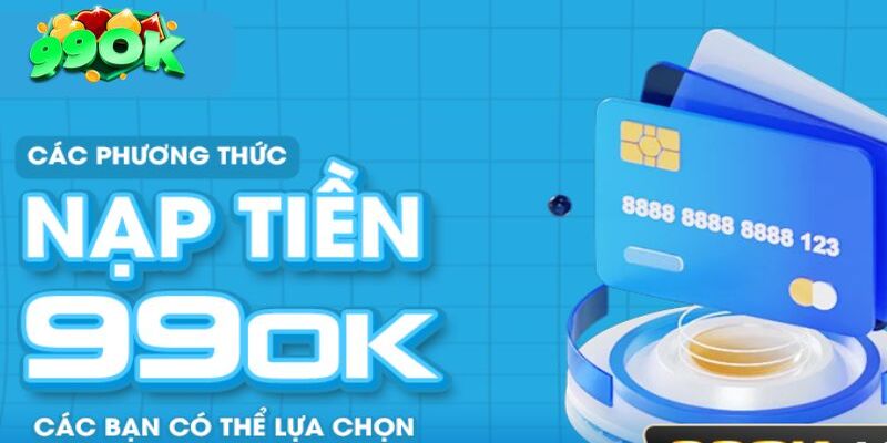 Cách nạp tiền 99OK